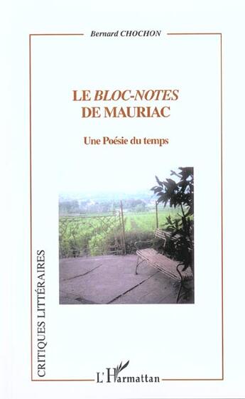 Couverture du livre « Le bloc-notes de mauriac - une poesie du temps » de Bernard Chochon aux éditions L'harmattan