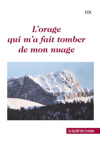 Couverture du livre « L'Orage Qui M'A Fait Tomber De Mon Nuage » de Lol aux éditions Societe Des Ecrivains