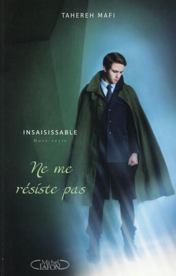 Couverture du livre « Insaisissable Hors-Série ; ne me résiste pas » de Tahereh Mafi aux éditions Michel Lafon