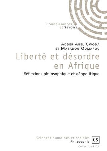 Couverture du livre « Liberté et désordre en Afrique ; réflexions philosophique et géopolitique » de Adder Abel Gwoda et Mazadou Oumarou aux éditions Publibook