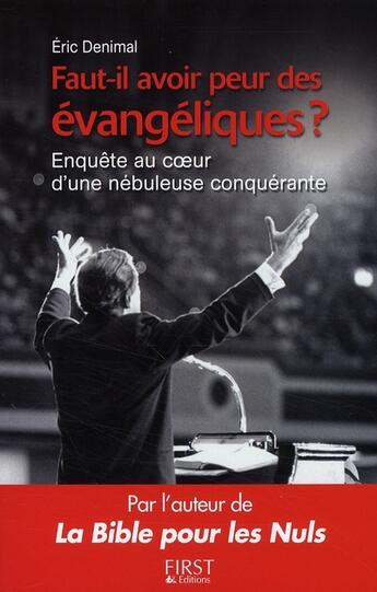 Couverture du livre « Faut-il avoir peur des évangéliques ? enquête au coeur d'une nébuleuse conquérante » de Eric Denimal aux éditions First