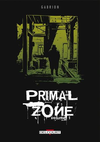 Couverture du livre « Primal Zone T01 » de Gabrion-J.Y aux éditions Delcourt