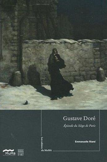 Couverture du livre « Les cahiers du muma n 6 gustave dore - episode du siege de paris » de Riand Emmanuelle aux éditions Somogy