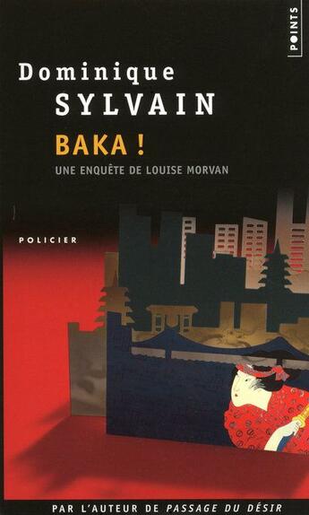 Couverture du livre « Baka ! » de Dominique Sylvain aux éditions Points