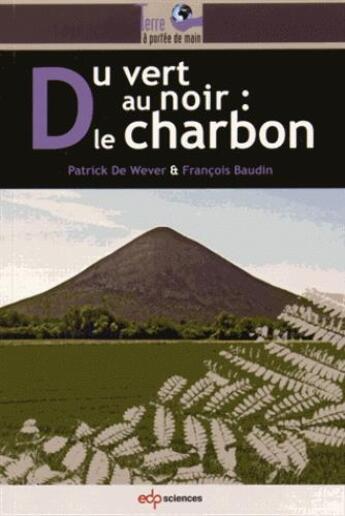 Couverture du livre « Du vert au noir, le charbon » de Patrick De Wever aux éditions Edp Sciences