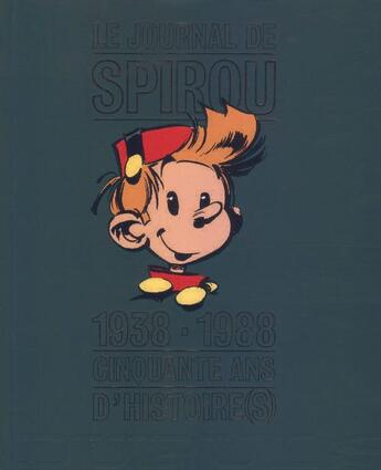 Couverture du livre « Le journal Spirou ; 1938-1988, cinquante ans d'histoire(s) » de  aux éditions Dupuis