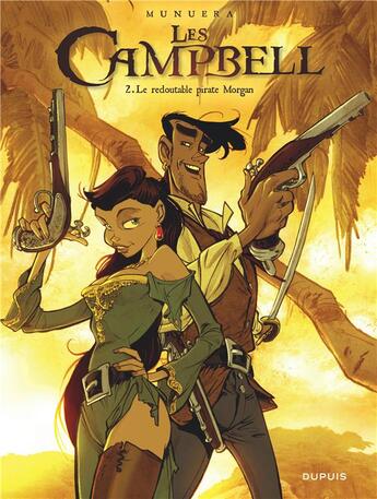 Couverture du livre « Les Campbell Tome 2 : le redoutable pirate Morgan » de José-Luis Munuera aux éditions Dupuis