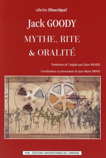 Couverture du livre « Mythe, rite & oralite » de Privat J Goody Jack aux éditions Pu De Nancy