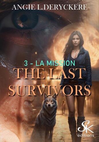 Couverture du livre « The last survivors 3 : La mission » de Angie L. Deryckere aux éditions Sharon Kena