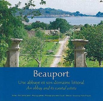 Couverture du livre « Beauport ; une abbaye et son domaine littoral » de Henri Gaud et Sonia Lesot aux éditions Gaud