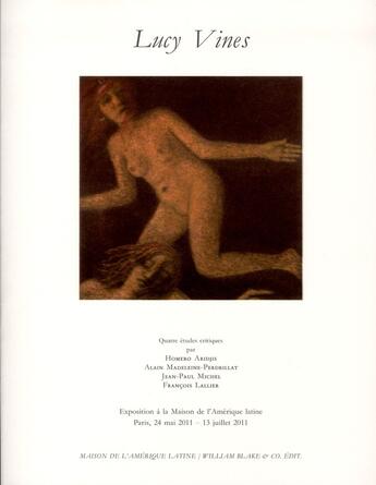 Couverture du livre « Lucy Vines ; quatre études critiques » de Jean-Paul Michel et Francois Lallier et Homero Aridjis et Alain Madeleine-Perdrillat aux éditions William Blake & Co