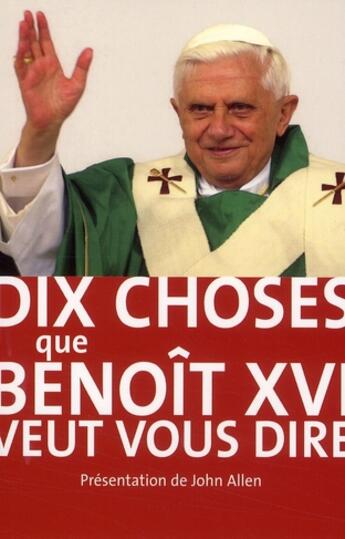 Couverture du livre « Dix choses que Benoît XVI veut vous dire » de Benoit Xvi aux éditions Parole Et Silence