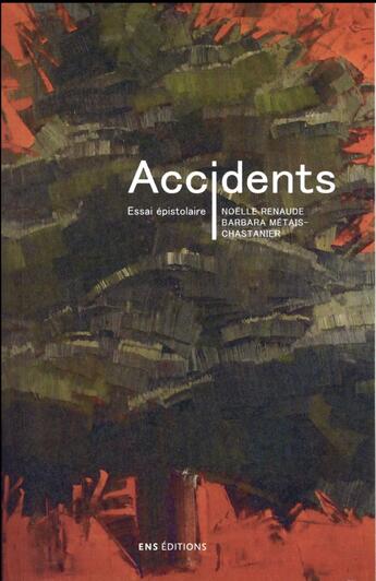 Couverture du livre « Accidents ; une correspondance » de Noelle Renaude et Barbara Metais-Chastanier aux éditions Theatrales