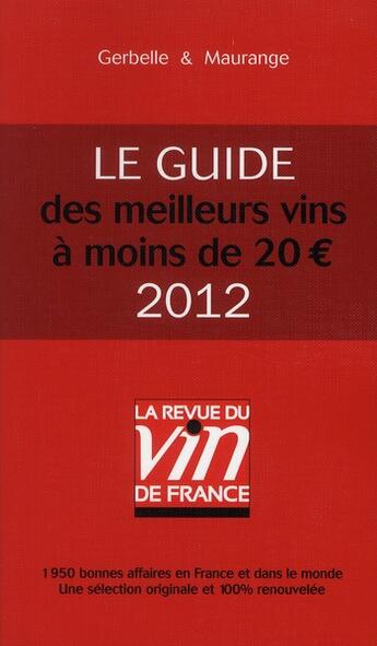 Couverture du livre « Les meilleurs vins à moins de 20 euros (édition 2012) » de Philippe Maurange et Antoine Gerbelle aux éditions Revue Du Vin De France
