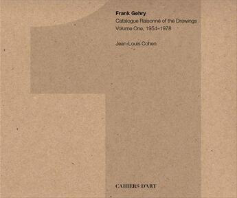 Couverture du livre « Frank Gehry ; catalogue raisonné of the drawings » de Jean-Louis Cohen aux éditions Cahiers D'art