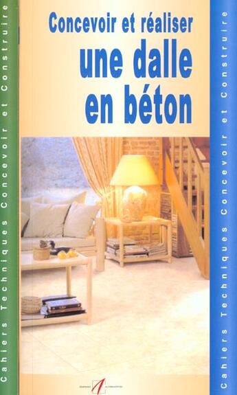 Couverture du livre « Concevoir Et Realiser Une Dalle En Beton » de Michel Matana aux éditions Alternatives