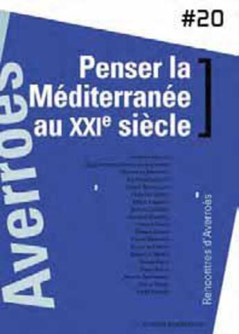 Couverture du livre « Penser la mediterranée au XXIe siècle ; 20e rencontres d'Averroès » de Thierry Fabre aux éditions Parentheses