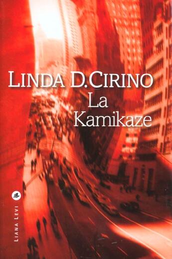 Couverture du livre « La kamikaze » de Linda D Cirino aux éditions Liana Levi