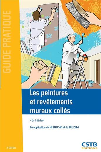 Couverture du livre « Les peintures et revêtements muraux collés (2e édition) » de Michel Hubert et Marc Potin aux éditions Cstb