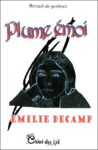 Couverture du livre « Plume émoi » de Emilie Decamp aux éditions Chloe Des Lys