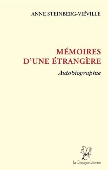 Couverture du livre « Mémoires d'une étrangère » de Anne Steinberg-Vieville aux éditions La Compagnie Litteraire