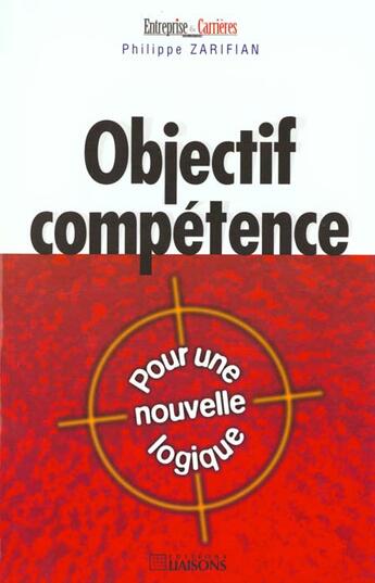 Couverture du livre « Objectif Competence » de Zarifian aux éditions Liaisons