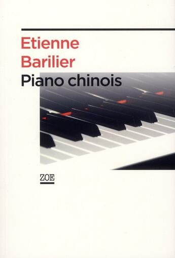 Couverture du livre « Piano chinois » de Etienne Barilier aux éditions Zoe