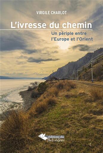 Couverture du livre « L'ivresse du chemin » de Virgile Charlot aux éditions L'harmattan