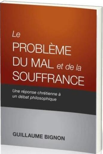 Couverture du livre « Le problème du mal et de la souffrance » de Guillaume Bignon aux éditions Publications Chretiennes