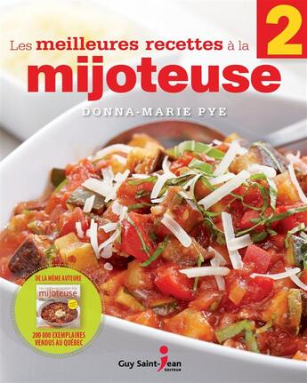 Couverture du livre « Les meilleures recettes à la mijoteuse t.2 » de Donna-Marie Pye aux éditions Guy Saint-jean