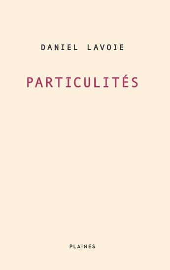 Couverture du livre « Particulites » de Daniel Lavoie aux éditions Les Plaines Du Canada