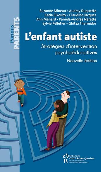 Couverture du livre « L'enfant autiste ; stratégies d'intervention psychoéducatives » de  aux éditions Sainte Justine