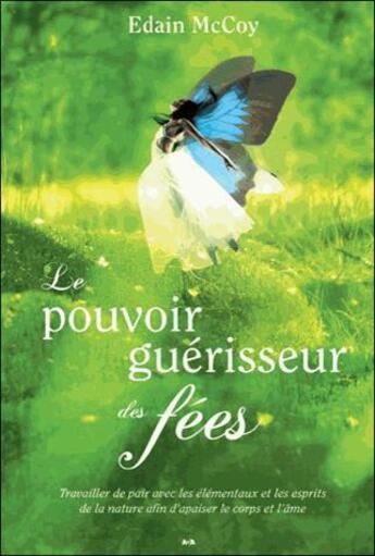 Couverture du livre « Le pouvoir guérisseur des fées » de Edain Mccoy aux éditions Ada