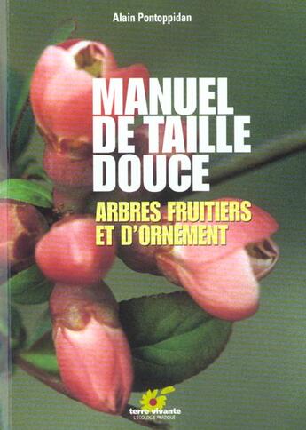 Couverture du livre « Manuel de taille douce » de Pontopidoan Alain aux éditions Terre Vivante