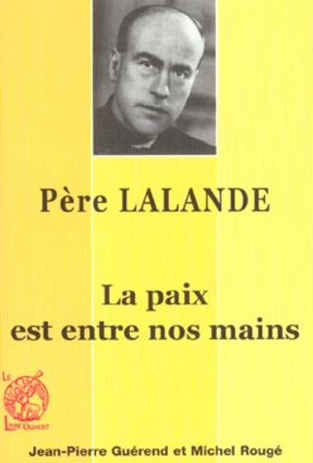 Couverture du livre « La paix entre nos mains » de Lalande Bernard aux éditions Livre Ouvert