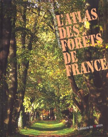 Couverture du livre « L'atlas des forets de france n ed » de Gadant Jean aux éditions Editions De Monza