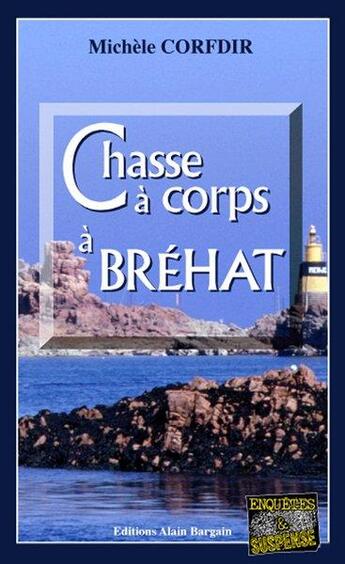 Couverture du livre « Chasse a corps a brehat » de Michele Corfdir aux éditions Bargain