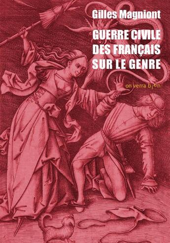 Couverture du livre « Guerre civile des Français sur le genre » de Gilles Magniont aux éditions On Verra Bien