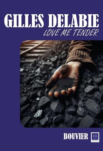 Couverture du livre « LOVE ME TENDER : BOUVIER » de Gilles Delabie aux éditions 13 Editions