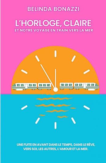 Couverture du livre « L'horloge, Claire et notre voyage... » de Belinda Bonazzi aux éditions Thebookedition.com