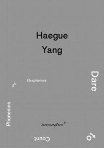 Couverture du livre « Dare to count phonemes and graphemes » de Haegue Yang aux éditions Sternberg Press