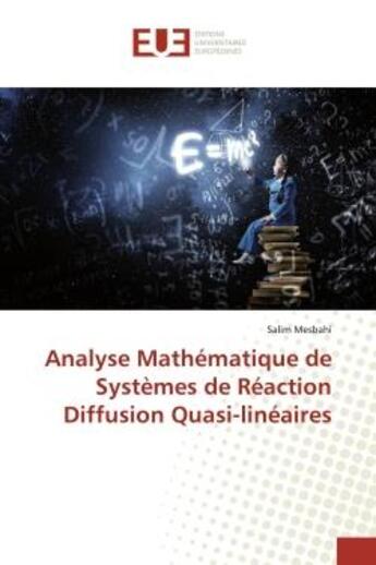 Couverture du livre « Analyse Mathématique de Systèmes de Réaction Diffusion Quasi-linéaires » de Salim Mesbahi aux éditions Editions Universitaires Europeennes