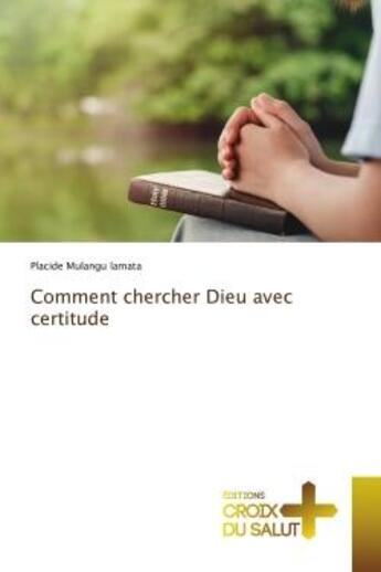 Couverture du livre « Comment chercher dieu avec certitude » de Mulangu Lamata P. aux éditions Croix Du Salut