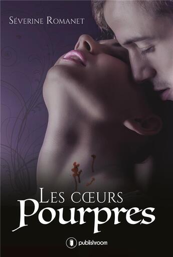 Couverture du livre « Les coeurs pourpres » de Severine Romanet aux éditions Publishroom