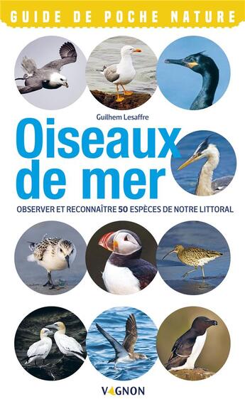 Couverture du livre « Oiseaux de bord de mer ; observer et reconnaître 50 espèces de notre littoral » de Guilhem Lesaffre aux éditions Vagnon