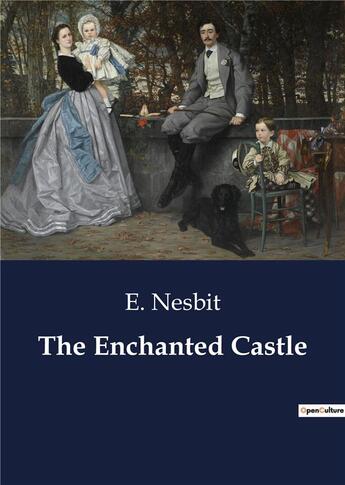 Couverture du livre « The Enchanted Castle » de E. Nesbit aux éditions Culturea