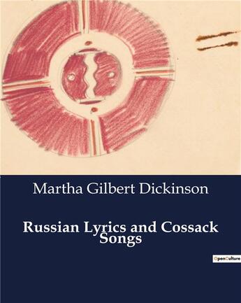 Couverture du livre « Russian Lyrics and Cossack Songs » de Martha Gilbert Dickinson aux éditions Culturea