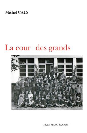 Couverture du livre « LA COUR DES GRANDS » de Michel Cals aux éditions Liber Mirabilis