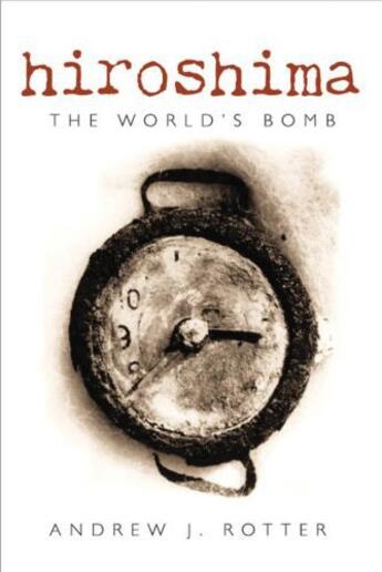 Couverture du livre « Hiroshima: The World's Bomb » de Rotter Andrew J aux éditions Oup Oxford