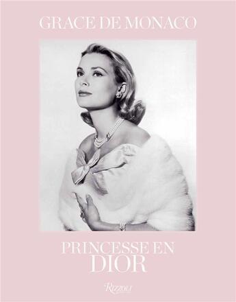 Couverture du livre « Grace de Monaco ; princesse en Dior » de Florence Muller aux éditions Rizzoli